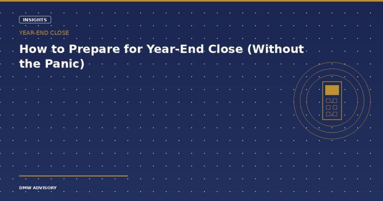How to Prepare for Year-End Close (Without the Panic)